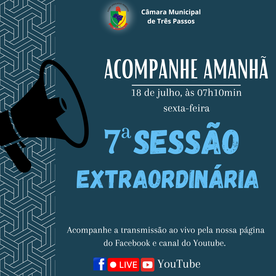 ACOMPANHE AMANHÃ A 7ª SESSÃO EXTRAORDINÁRIA DE 2025