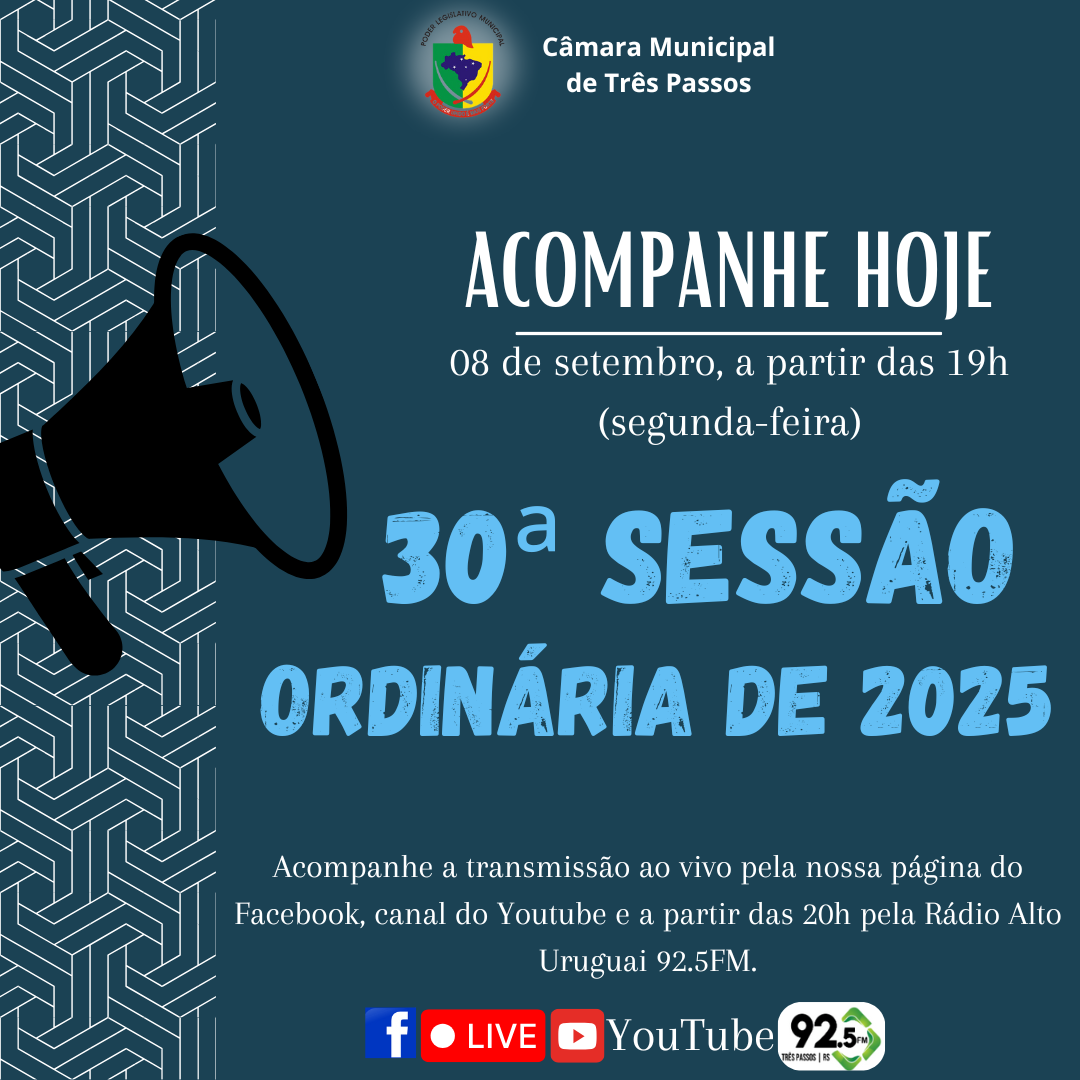 ACOMPANHE HOJE, 08 DE SETEMBRO, A 30ª SESSÃO ORDINÁRIA DE 2025