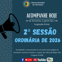 ACOMPANHE HOJE, 09 DE FEVEREIRO, A 2ª SESSÃO ORDINÁRIA DE 2026