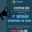 ACOMPANHE HOJE, 2 DE FEVEREIRO, A 1ª SESSÃO ORDINÁRIA DE 2026