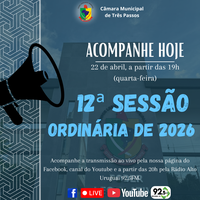 ACOMPANHE HOJE, 22 DE ABRIL, A 12ª SESSÃO ORDINÁRIA DE 2026