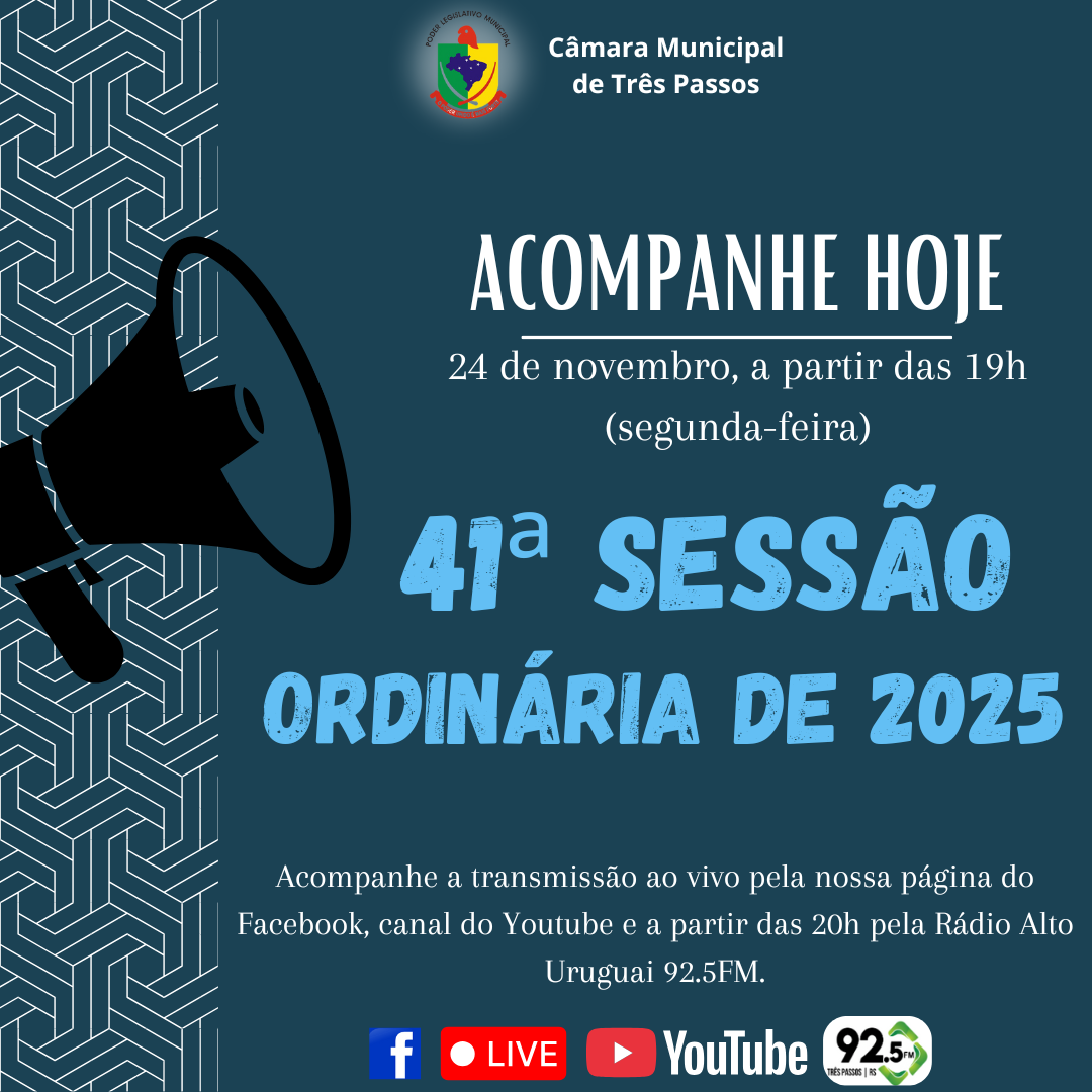 ACOMPANHE HOJE, 24 DE NOVEMBRO, A 41ª SESSÃO ORDINÁRIA DE 2025