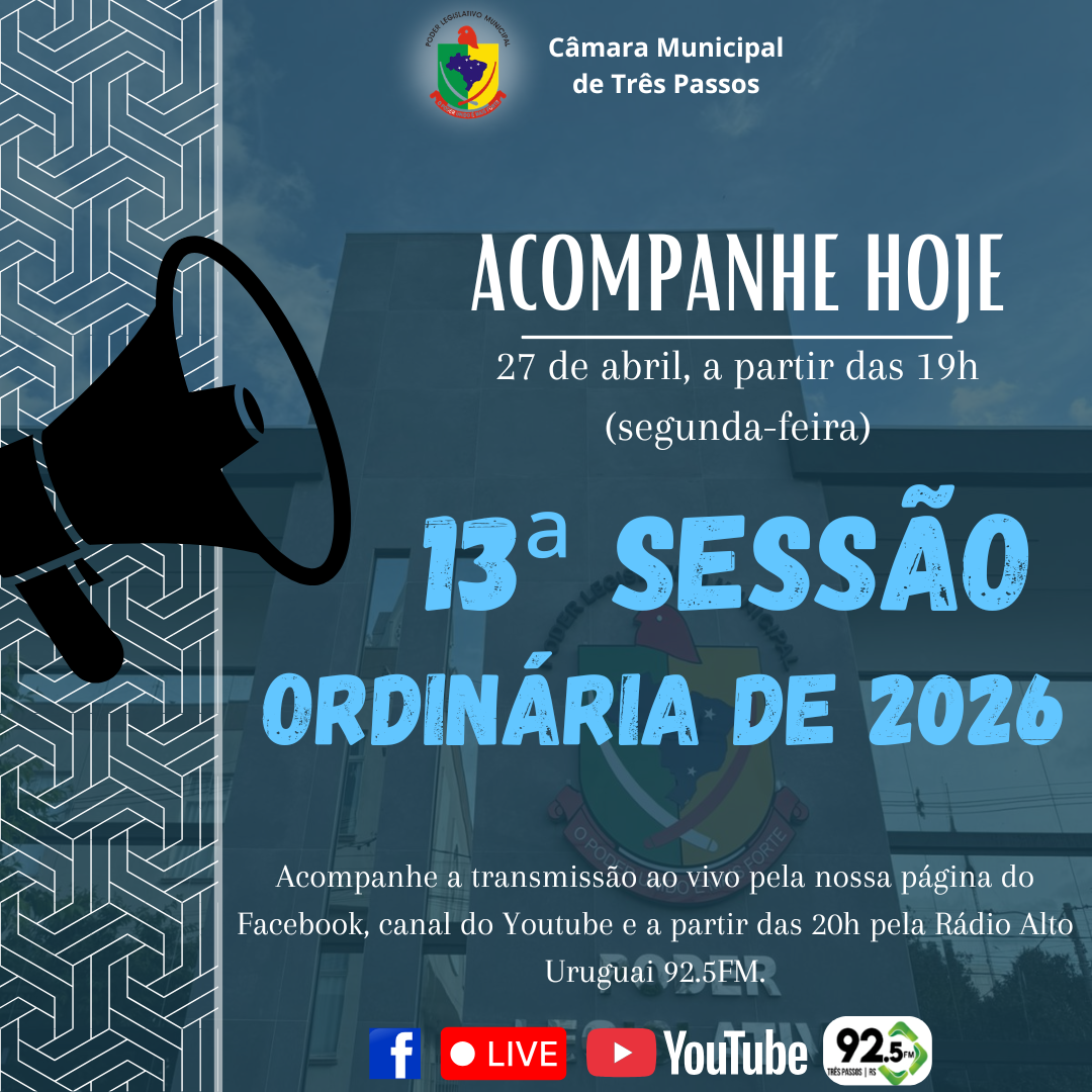 ACOMPANHE HOJE, 27 DE ABRIL, A 13ª SESSÃO ORDINÁRIA DE 2026