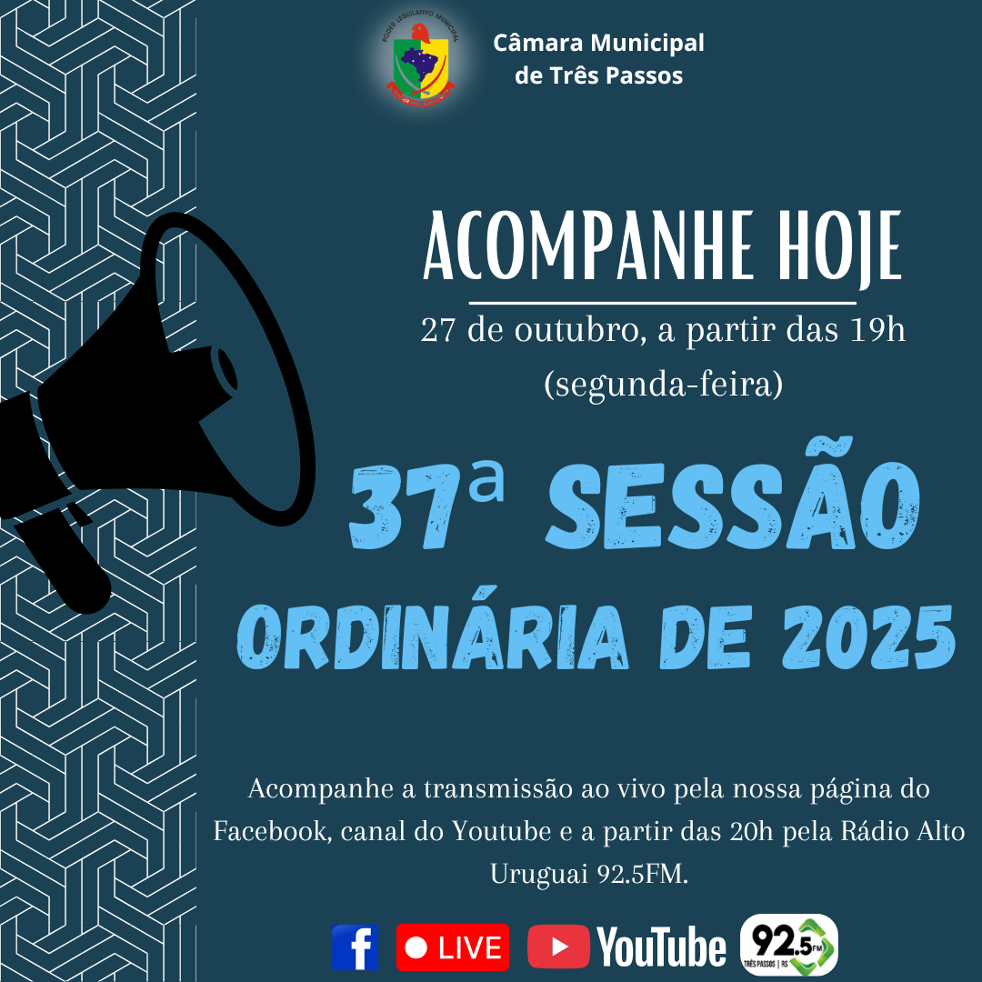 ACOMPANHE HOJE, 27 DE OUTUBRO, A 37ª SESSÃO ORDINÁRIA DE 2025