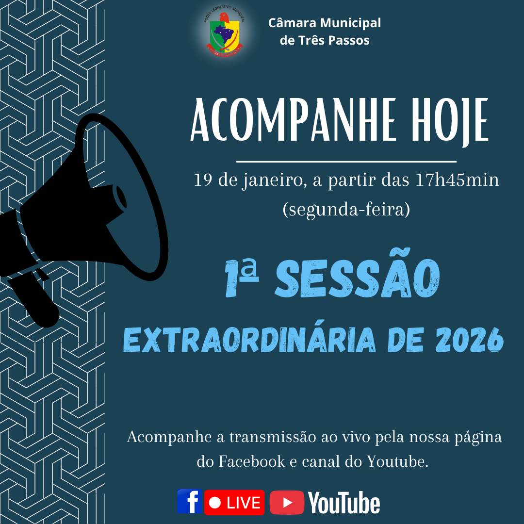 ACOMPANHE HOJE A 1ª SESSÃO EXTRAORDINÁRIA DE 2026