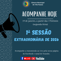 ACOMPANHE HOJE A 1ª SESSÃO EXTRAORDINÁRIA DE 2026