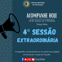 ACOMPANHE HOJE A 4ª SESSÃO EXTRAORDINÁRIA DE 2025