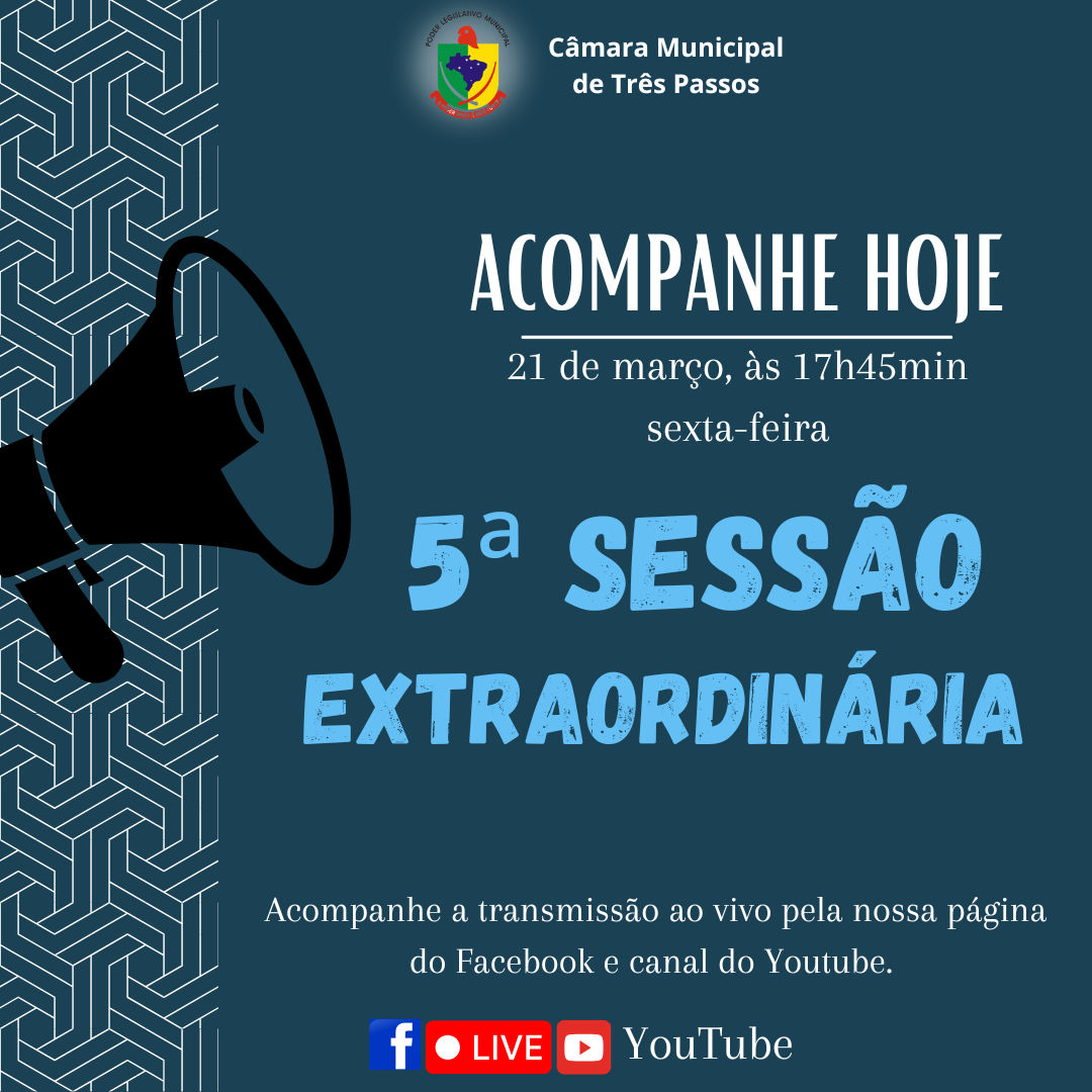 ACOMPANHE HOJE A 5ª SESSÃO EXTRAORDINÁRIA DE 2025