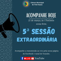 ACOMPANHE HOJE A 5ª SESSÃO EXTRAORDINÁRIA DE 2025