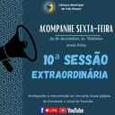 ACOMPANHE SEXTA-FEIRA A 10ª SESSÃO EXTRAORDINÁRIA DE 2025