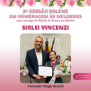 HOMENAGEADA: SIRLEI VINCENZI