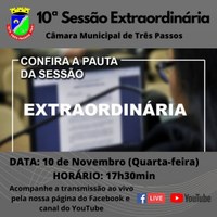 10ª SESSÃO EXTRAORDINÁRIA SERÁ REALIZADA AMANHÃ, 10 DE NOVEMBRO ÀS 17H30MIN