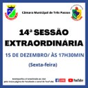 14ª SESSÃO EXTRAORDINÁRIA SERÁ REALIZADA HOJE, 15 DE DEZEMBRO, ÀS 17H30MIN