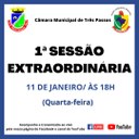 1ª SESSÃO EXTRAORDINÁRIA SERÁ REALIZADA AMANHÃ, 11 DE JANEIRO, ÀS 18H