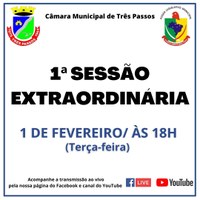 1ª SESSÃO EXTRAORDINÁRIA SERÁ REALIZADA NA TERÇA-FEIRA, 1º DE FEVEREIRO ÀS 18 HORAS
