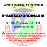 5ª SESSÃO ORDINÁRIA SERÁ REALIZADA HOJE DIA 01/03 (Segunda-feira) DE FORMA ONLINE
