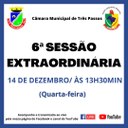 6ª SESSÃO EXTRAORDINÁRIA SERÁ REALIZADA HOJE, 14 DE DEZEMBRO, ÀS 13H30MIN