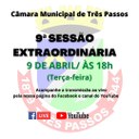 9ª SESSÃO EXTRAORDINÁRIA SERÁ REALIZADA HOJE, 9 DE ABRIL, ÀS 18 HORAS