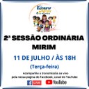 ACOMPANHE AMANHÃ, 11 DE JULHO, A 2ª SESSÃO ORDINÁRIA MIRIM