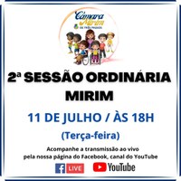 ACOMPANHE AMANHÃ, 11 DE JULHO, A 2ª SESSÃO ORDINÁRIA MIRIM
