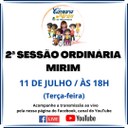ACOMPANHE AMANHÃ, 11 DE JULHO, A 2ª SESSÃO ORDINÁRIA MIRIM