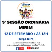 ACOMPANHE HOJE, 12 DE SETEMBRO, A 3ª SESSÃO ORDINÁRIA MIRIM