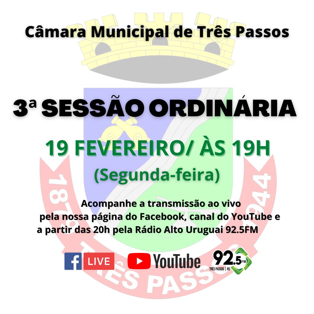 ACOMPANHE HOJE, 19 DE FEVEREIRO, A 3ª SESSÃO ORDINÁRIA DE 2024
