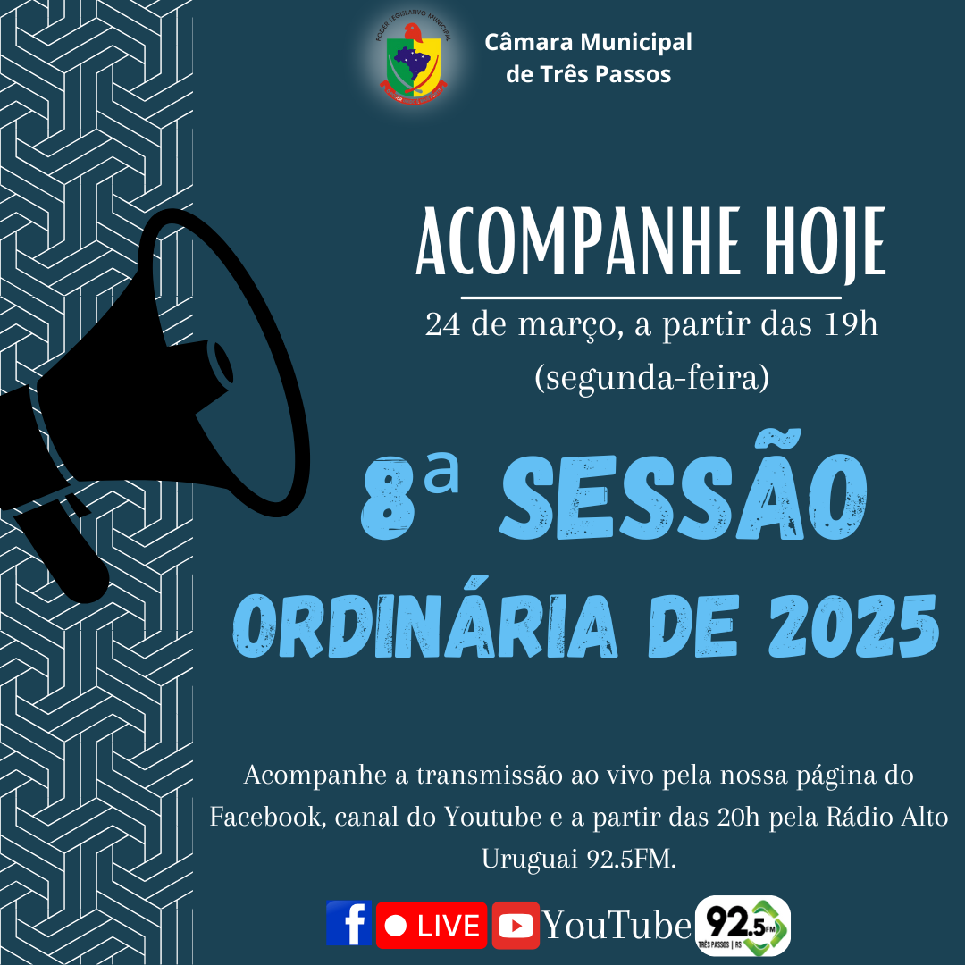 ACOMPANHE HOJE, 24 DE MARÇO, A 8ª SESSÃO ORDINÁRIA DE 2025