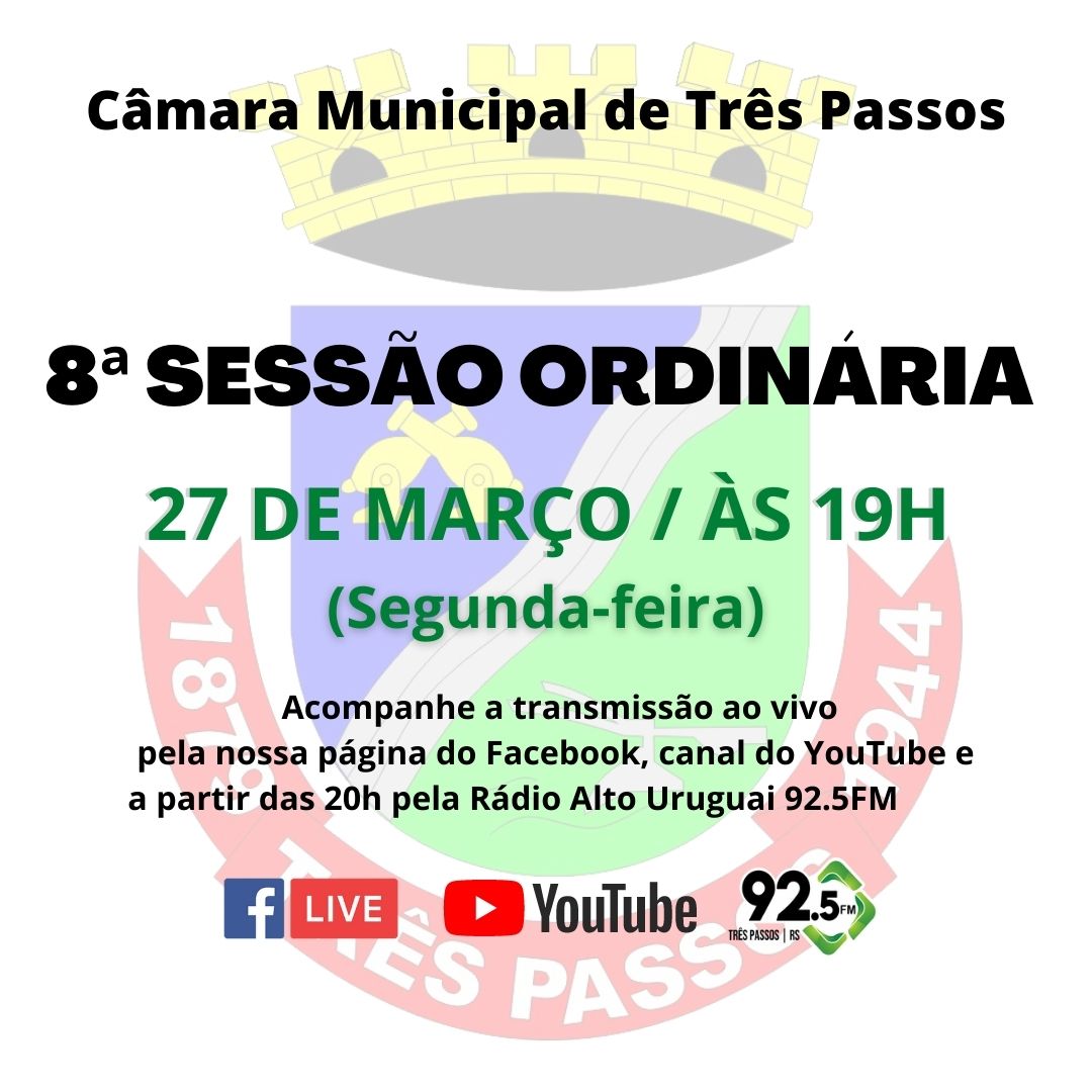 ACOMPANHE HOJE, 27 DE MARÇO, A 8ª SESSÃO ORDINÁRIA DE 2023