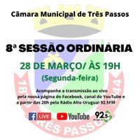ACOMPANHE HOJE, 28 DE MARÇO, A 8ª SESSÃO ORDINÁRIA DE 2022