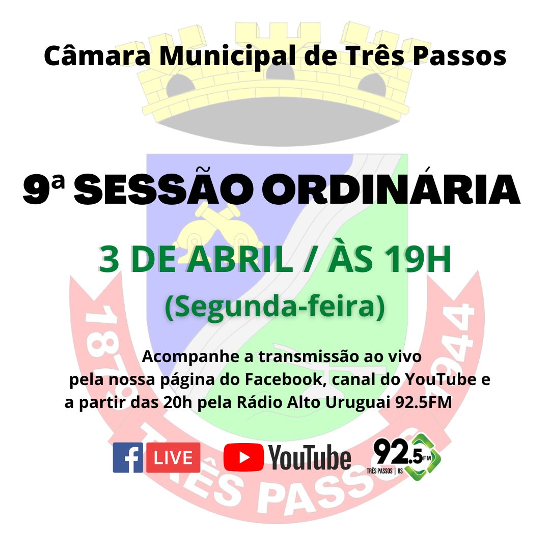 ACOMPANHE HOJE, 3 DE ABRIL, A 9ª SESSÃO ORDINÁRIA DE 2023