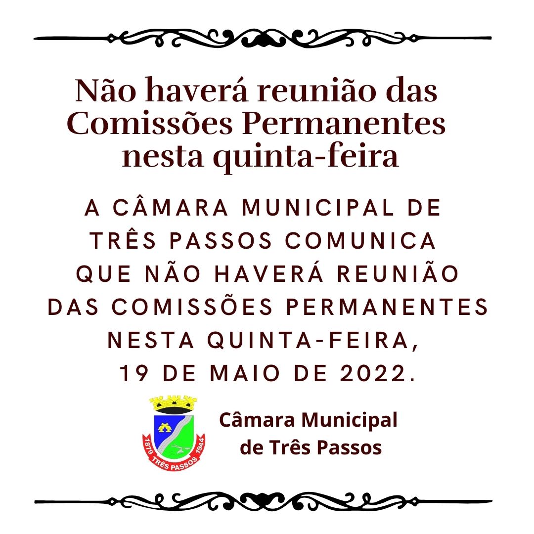 Não haverá reunião das Comissões Permanentes nesta quinta-feira