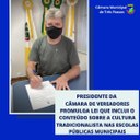 PRESIDENTE DA CÂMARA DE VEREADORES PROMULGA LEI QUE INCLUI O CONTEÚDO SOBRE A CULTURA TRADICIONALISTA NAS ESCOLAS PÚBLICAS MUNICIPAIS