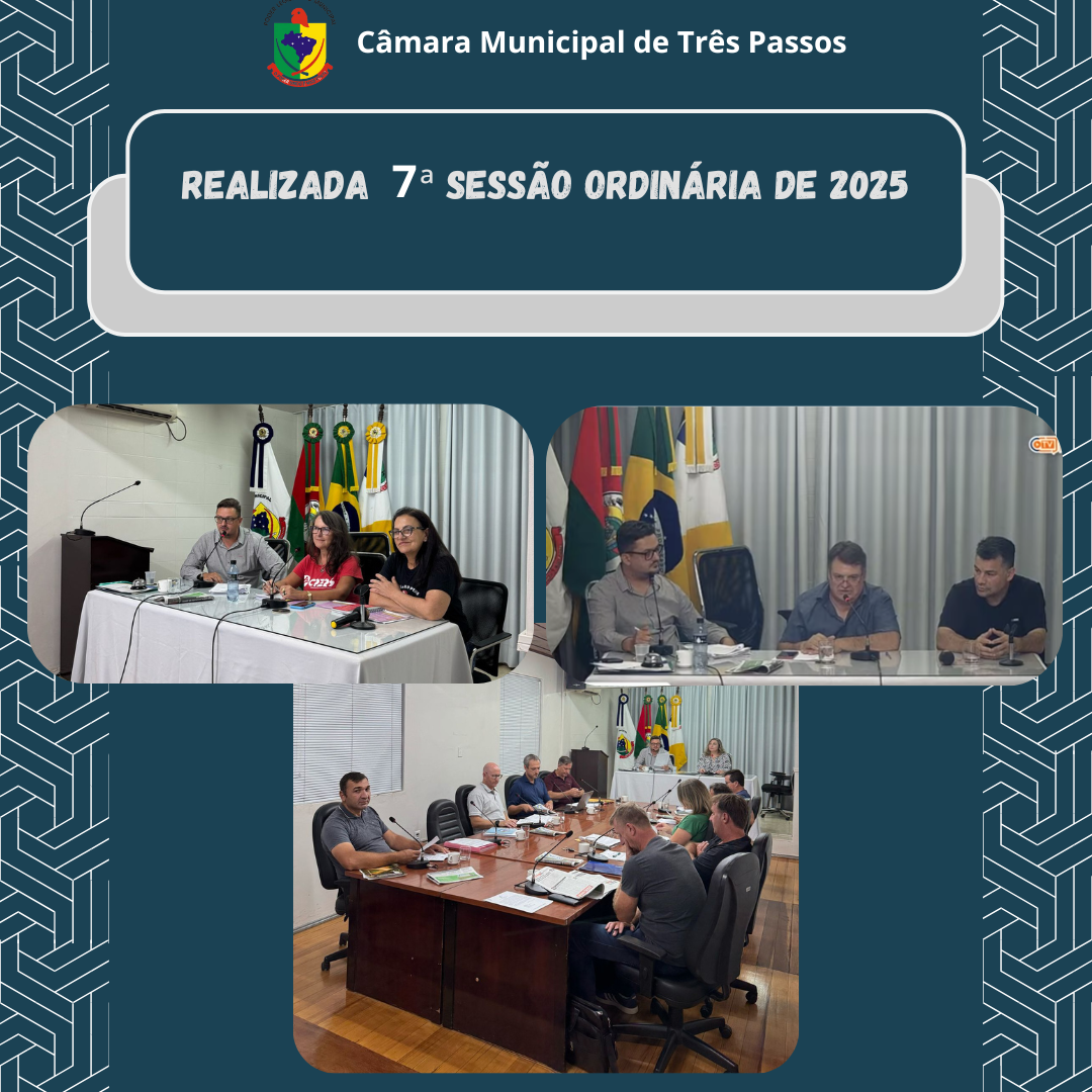 REALIZADA 7ª SESSÃO ORDINÁRIA DE 2025