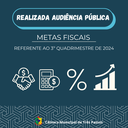 REALIZADA AUDIÊNCIA PÚBLICA PARA ANÁLISE DO CUMPRIMENTO DAS METAS FISCAIS PREVISTAS NA LDO - REF. 3º QUADRIMESTRE DE 2024