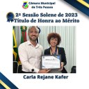 Sessão Solene de entrega de Título de Honra ao Mérito - Homenageada: CARLA REJANE KAFER