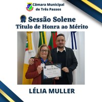 Sessão Solene de entrega de Título de Honra ao Mérito -  Homenageada: Lélia Muller