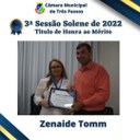 Sessão Solene de entrega de Título de Honra ao Mérito - Homenageada:  ZENAIDE TOMM