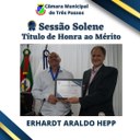 Sessão Solene de entrega de Título de Honra ao Mérito - Homenageado: Erhardt Araldo Hepp