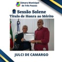 Sessão Solene de entrega de Título de Honra ao Mérito -  Homenageado: Julci de Camargo
