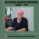 SUPLENTE DE VEREADORA, GIUVANI MARIA MEURER (GIU), ASSUME CADEIRA DO PP