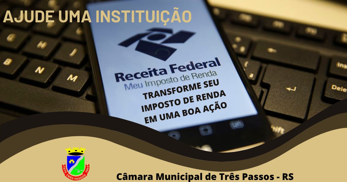 TRANSFORME SEU IMPOSTO DE RENDA EM UMA BOA AÇÃO