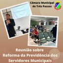 VEREADORES PARTICIPARAM DA REUNIÃO SOBRE A REFORMA DA PREVIDÊNCIA DOS SERVIDORES MUNICIPAIS