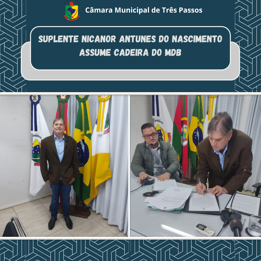 NICANOR ANTUNES DO NASCIMENTO ASSUME VAGA DA VEREADORA LICENCIADA PELO MDB.