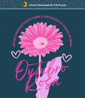 OUTUBRO ROSA - MÊS DE CONSCIENTIZAÇÃO PARA O CONTROLE DO CANCÊR DE MAMA