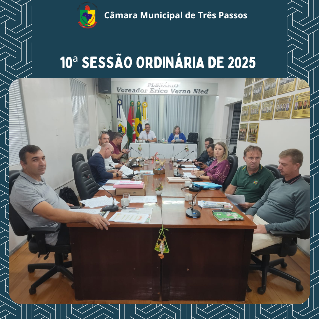 REALIZADA 10ª SESSÃO ORDINÁRIA DE 2025