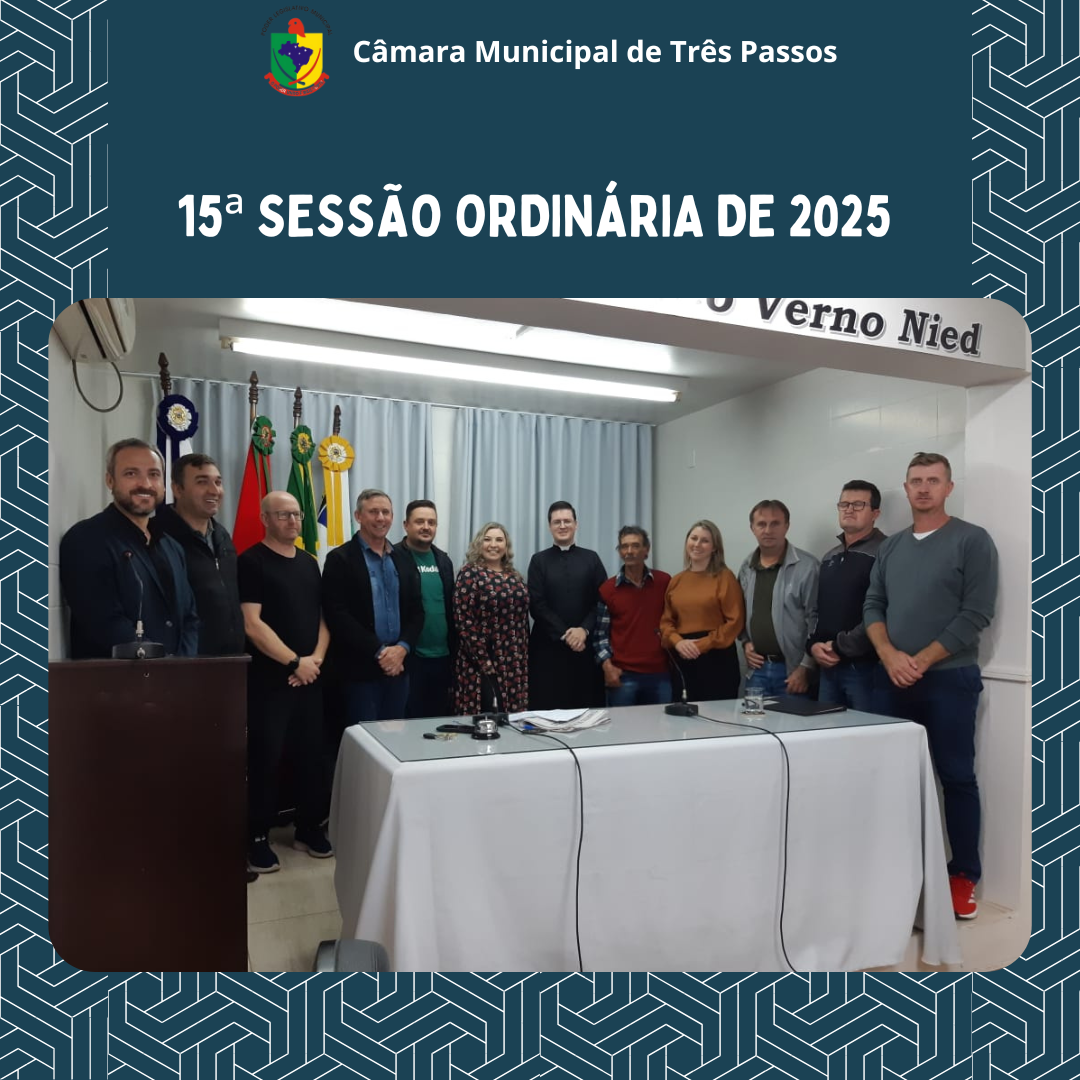 REALIZADA 15ª SESSÃO ORDINÁRIA DE 2025