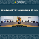REALIZADA 15ª SESSÃO ORDINÁRIA DE 2026