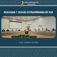 REALIZADA 1ª SESSÃO EXTRAORDINÁRIA DE 2026
