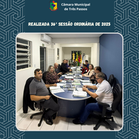 REALIZADA 36ª SESSÃO ORDINÁRIA DE 2025